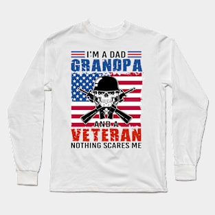 I'm A Dad Grandpa And A Veteran Nothing Scares Me Funny Long Sleeve T-Shirt